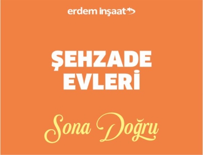 Erdem İnşaat - Şehzade Evleri Sona Doğru