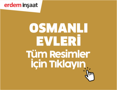 Osmanlı Evleri Sona Doğru