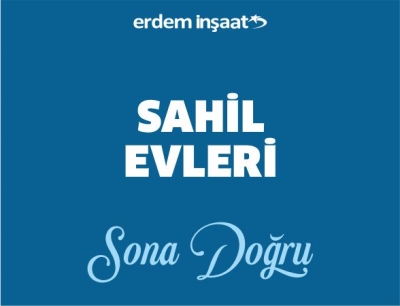 Erdem İnşaat Sahil Evleri - Sona Doğru